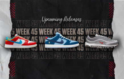 WEEK 45 SNEAKER RELEASES